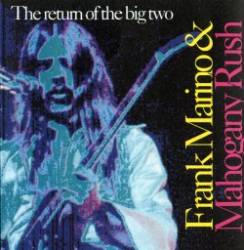 Frank Marino And Mahogany Rush : The Return of the Big Two